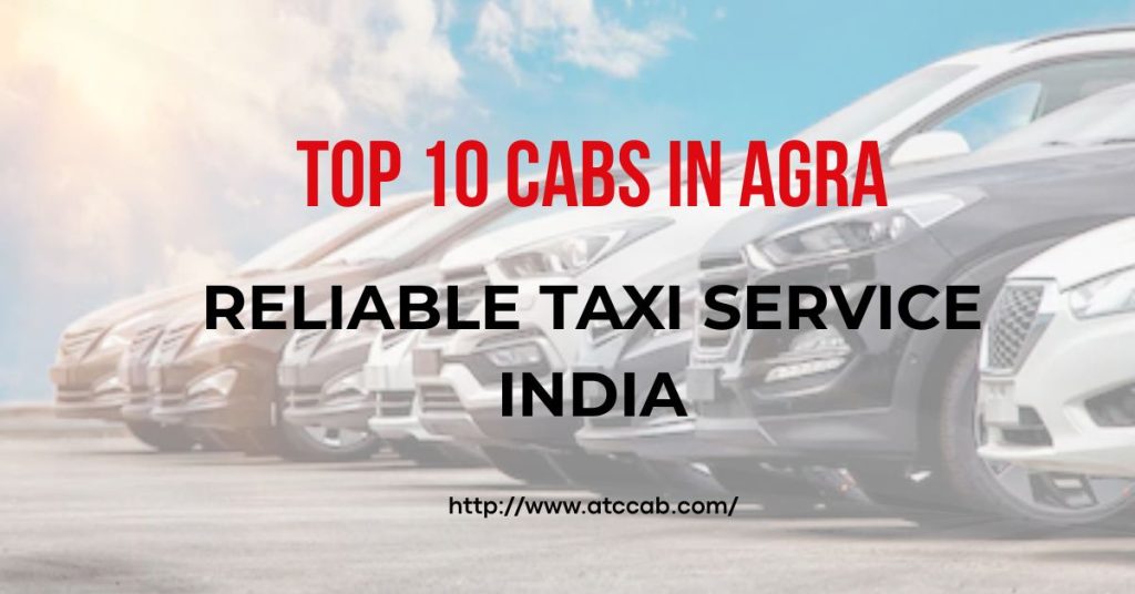 Top 10 Cabs in Agra Reliable Taxi Service India
