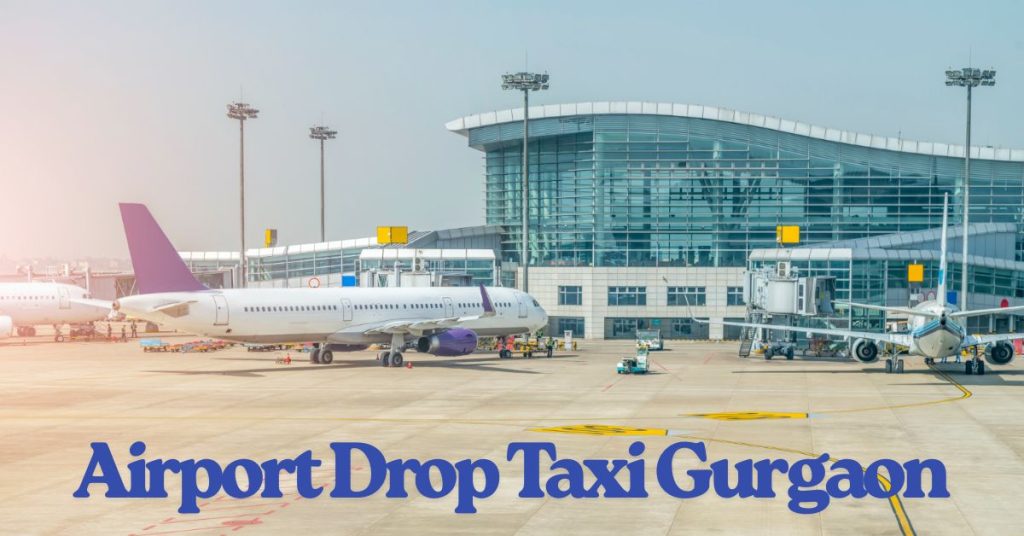 Airport Drop Taxi Gurgaon
