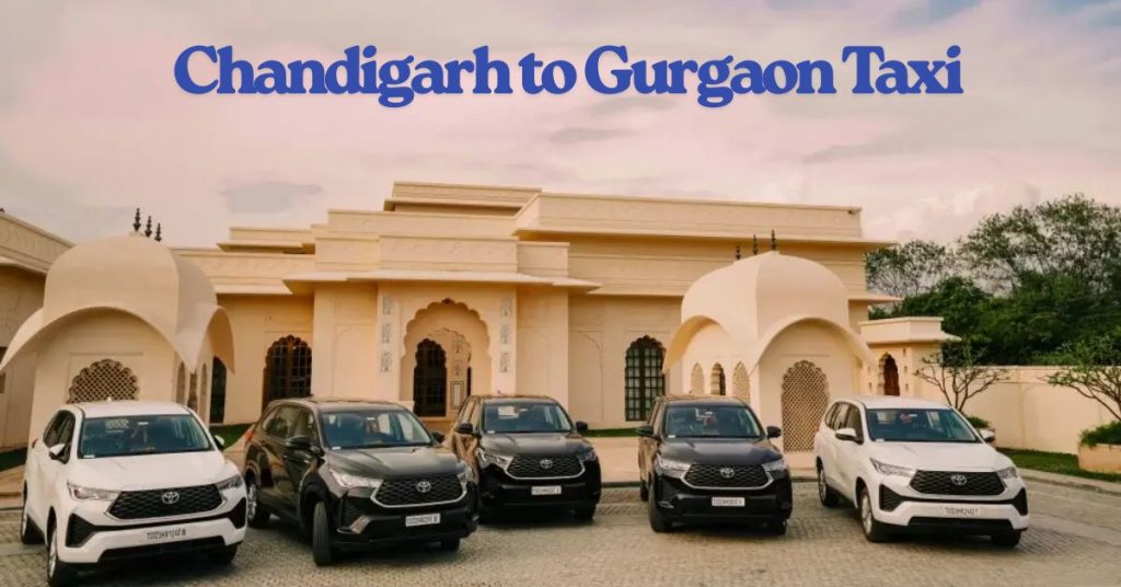 Chandigarh to Gurgaon Taxi