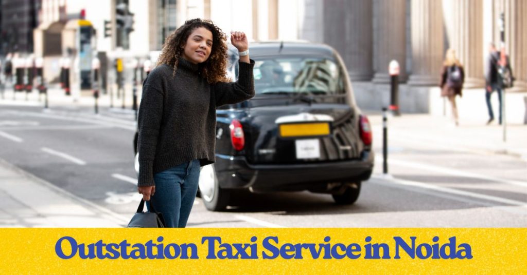 Outstation Taxi Service in Noida