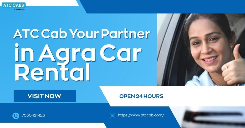 ATC Cab – Your Partner in Agra Car Rentals