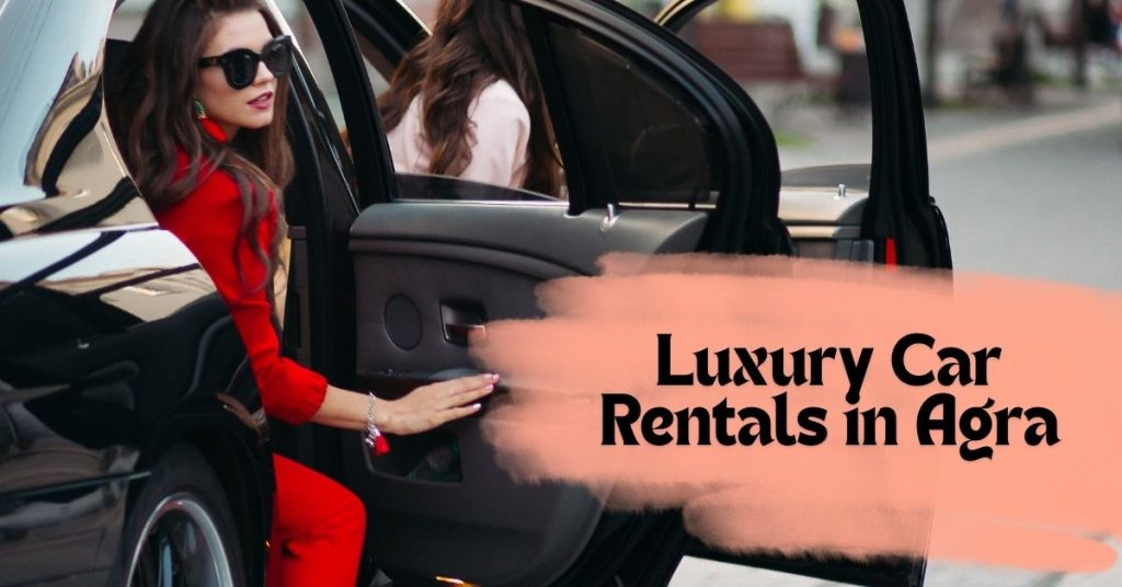 Luxury Car Rentals in Agra