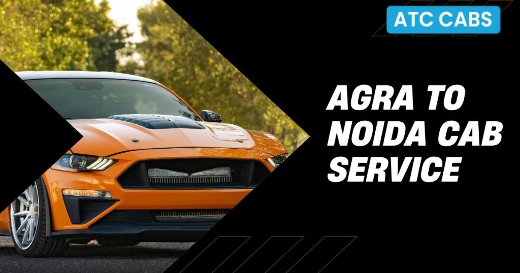 Agra to Noida cab service