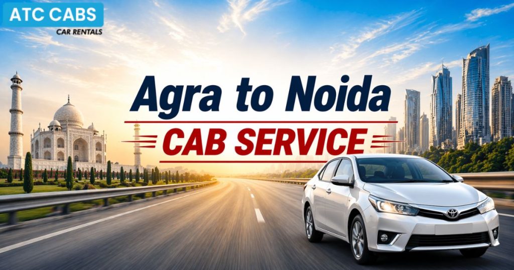 Agra to Noida cab service